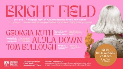 Bright Field Presents Georgia Ruth Alula Down Tom Bullough 
